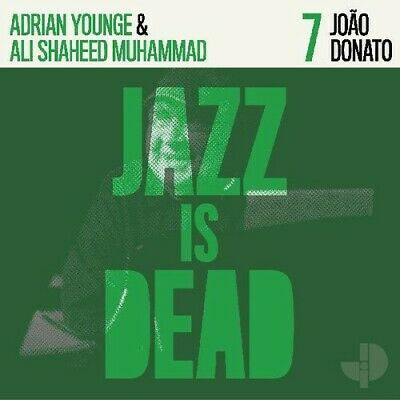 DONATO JOAO / ADRIAN YOUNGE & ALI SHAHEED MUHAMMAD-JAZZ IS DEAD 7 CD *NEW*