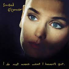 OCONNOR SINEAD-I DO NOT WANT WHAT I HAVEN'T GOT CD VG+